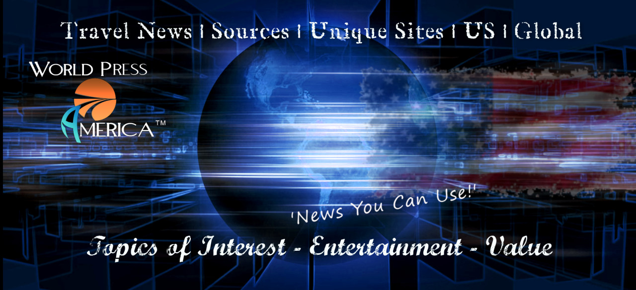 World Press America travel unique sites entertainment